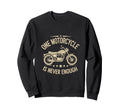 Funny Riding One Motorcycle Is Sweatshirt - Fun Novelty Design Unisex - T-Shirt, Sweatshirt, Hoodie