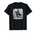 Vaquero Spanish Mexican Cowboy T-Shirt - Novelty Apparel Unisex - T-Shirt, Sweatshirt, Hoodie
