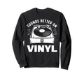 Best Vinyl Art Music Dj Vinyl Record Sweatshirt - Graphic Print Men Women - T-Shirt, Sweatshirt, Hoodie