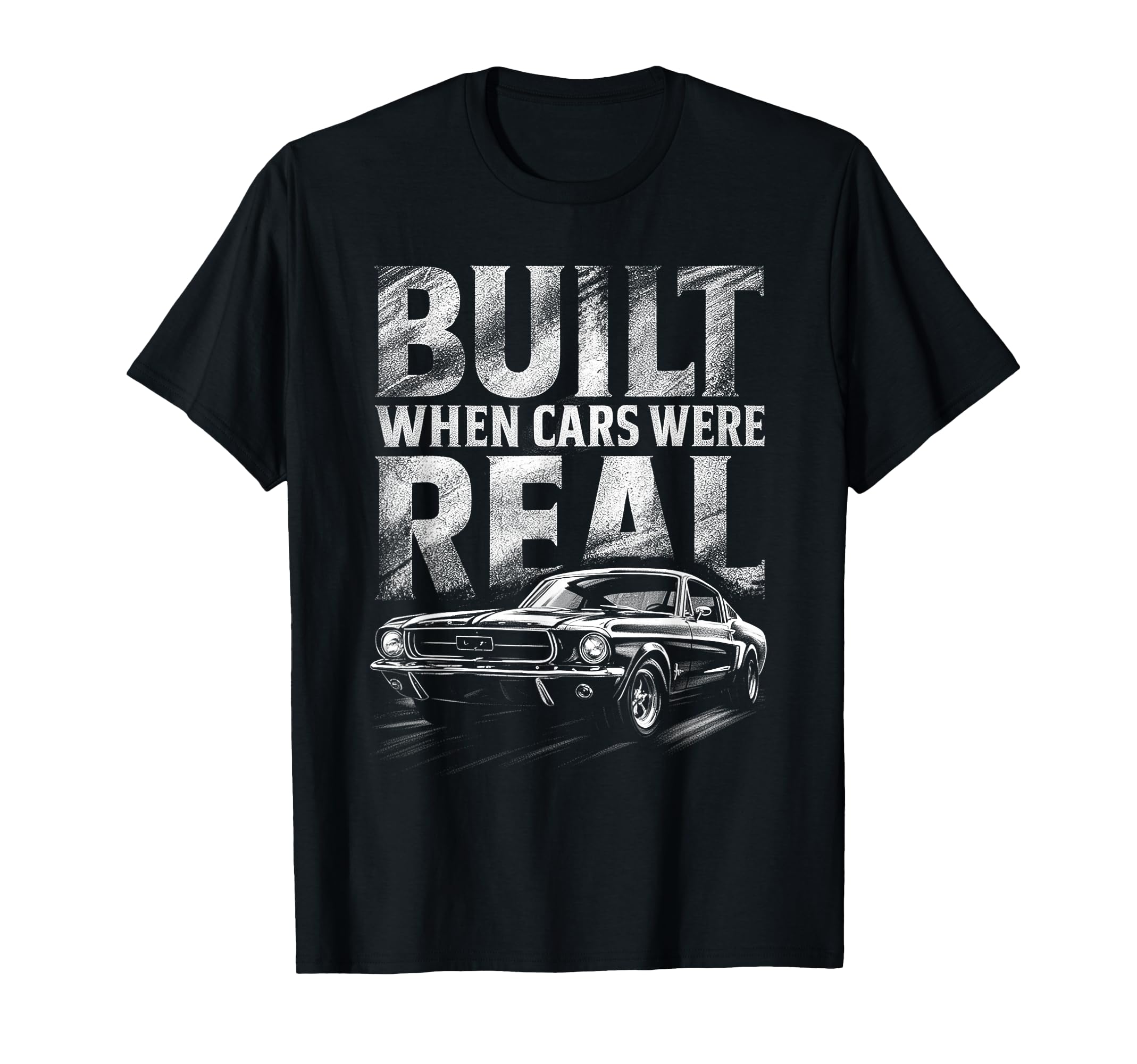 Built When Cars Were Real Funny Old Car T-Shirt - Trendy Graphic Unisex - T-Shirt, Sweatshirt, Hoodie
