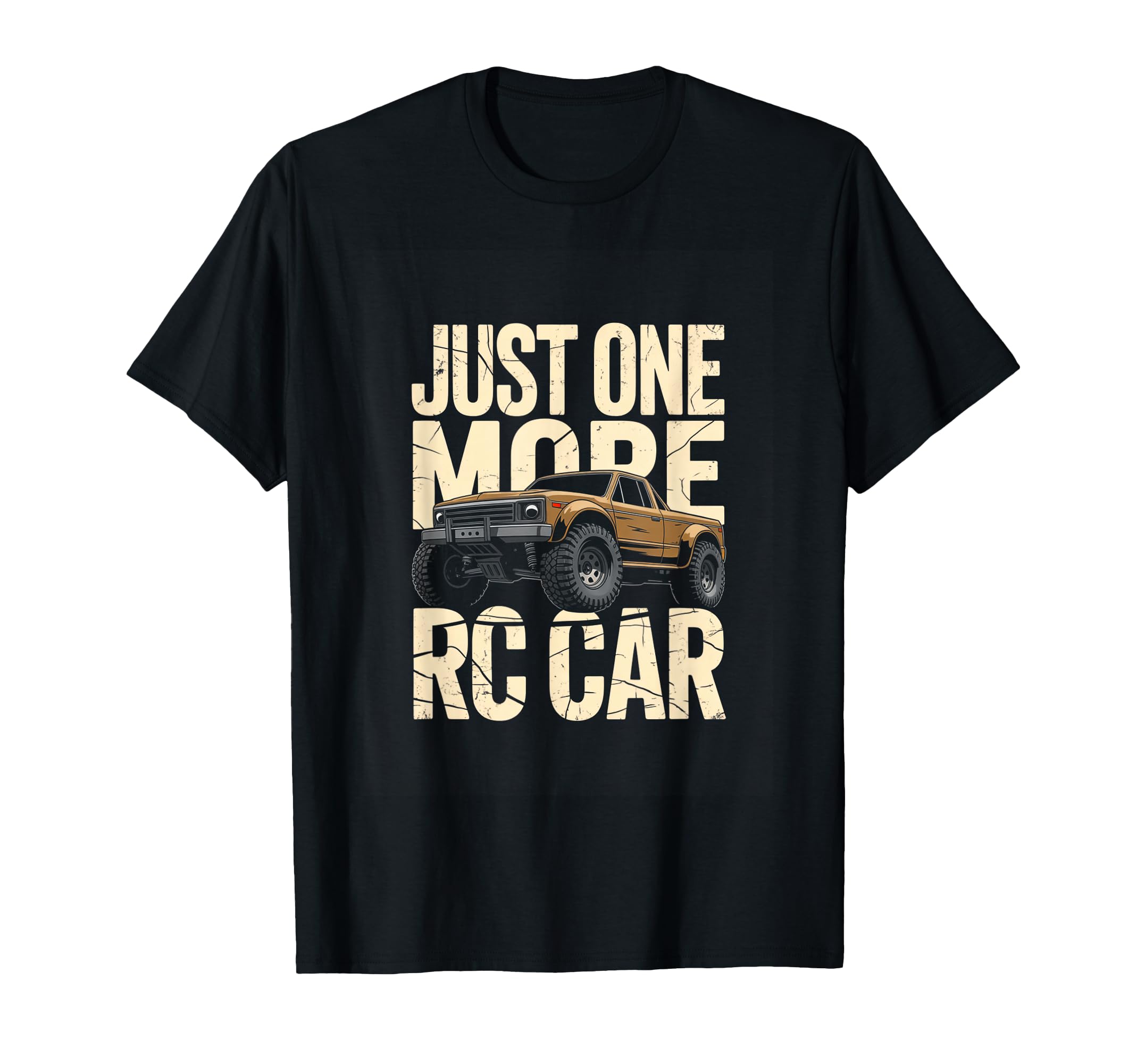 Just One More Rc Car Remote Control T-Shirt - Fun Novelty Design Men Women - T-Shirt, Sweatshirt, Hoodie