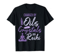 Charged Oils Crystals And Reiki T-Shirt - Casual Everyday Wear Men Women - T-Shirt, Sweatshirt, Hoodie