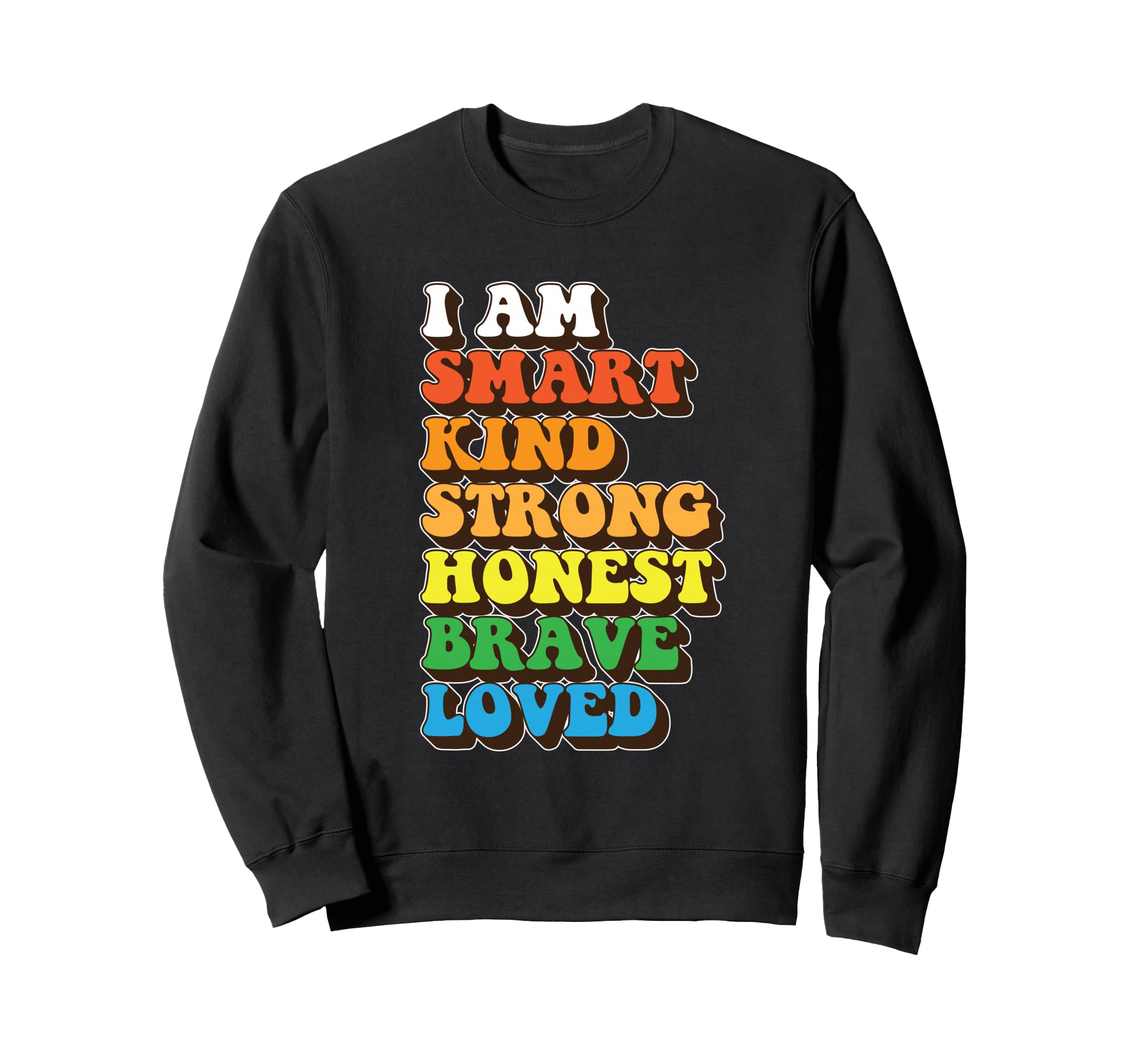 Daily Affirmation Uplifting Quotes Sweatshirt - Trendy Graphic for Adults - T-Shirt, Sweatshirt, Hoodie