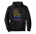 Peace Love Hope Equality Diversity Hoodie - Trendy Graphic for Adults - T-Shirt, Sweatshirt, Hoodie