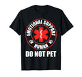 Emotional Support Human Do Not Pet T-Shirt - Fun Novelty Design Unisex - T-Shirt, Sweatshirt, Hoodie