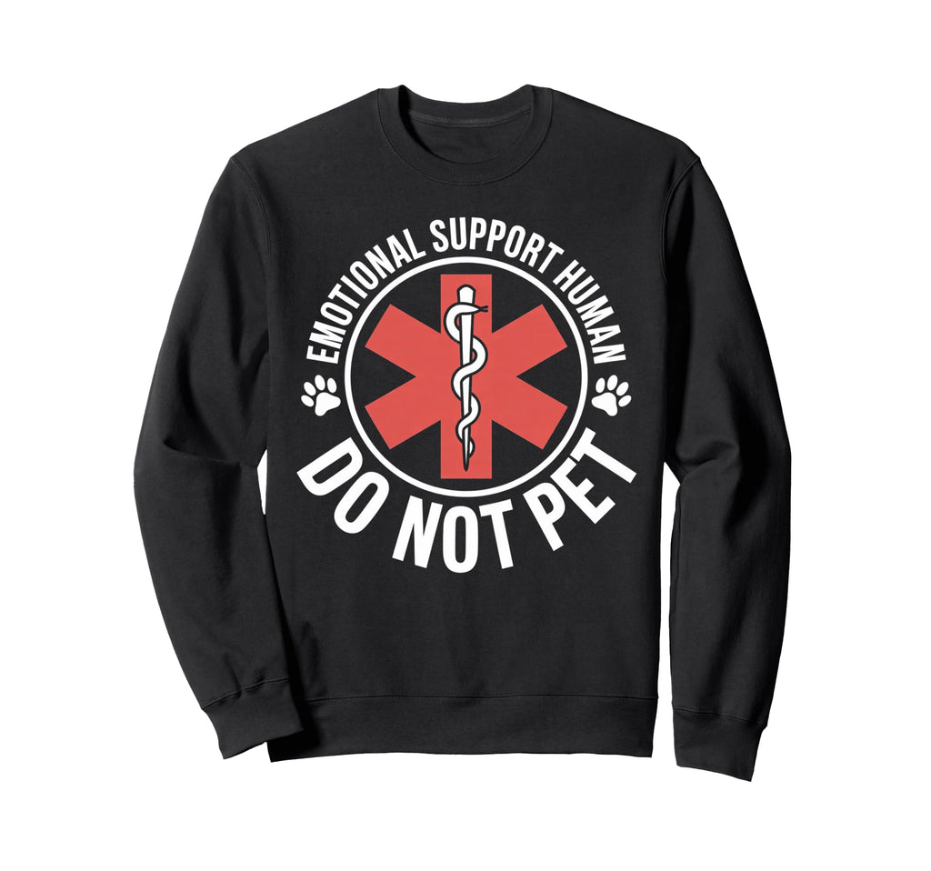 Emotional Support Human Do Not Pet Sweatshirt - Minimalist Print Unisex - T-Shirt, Sweatshirt, Hoodie