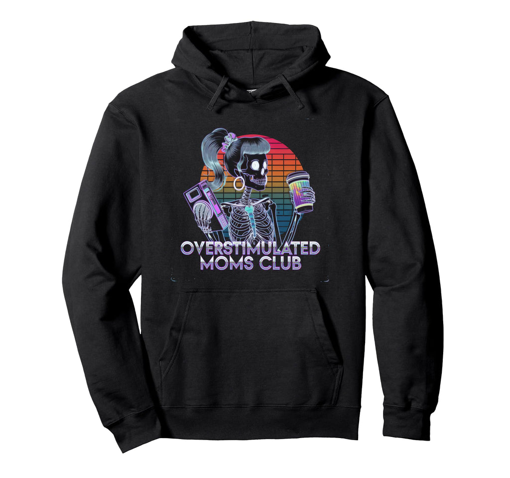 Overstimulated Moms Club Mom Hoodie - Minimalist Print for Adults - T-Shirt, Sweatshirt, Hoodie