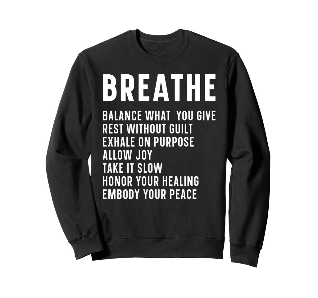 Breathe Mindfulness Meditation Sweatshirt - Custom Art Print Men Women - T-Shirt, Sweatshirt, Hoodie