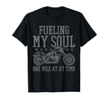 Motorcycle Fueling My Soul Biker T-Shirt - Graphic Print Unisex - T-Shirt, Sweatshirt, Hoodie