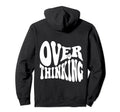 Overthinking Antisocial Over Hoodie - Fun Novelty Design for Adults - T-Shirt, Sweatshirt, Hoodie
