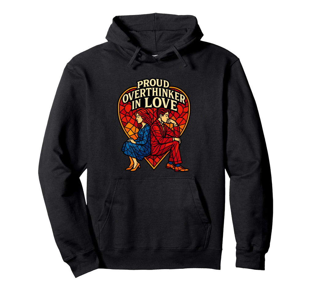Proud Overthinker Love Stained Heart Hoodie - Trendy Graphic Men Women - T-Shirt, Sweatshirt, Hoodie