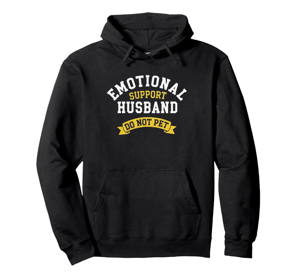 Emotional Support Husband Funny Gifts Hoodie - Casual Everyday Wear Unisex - T-Shirt, Sweatshirt, Hoodie