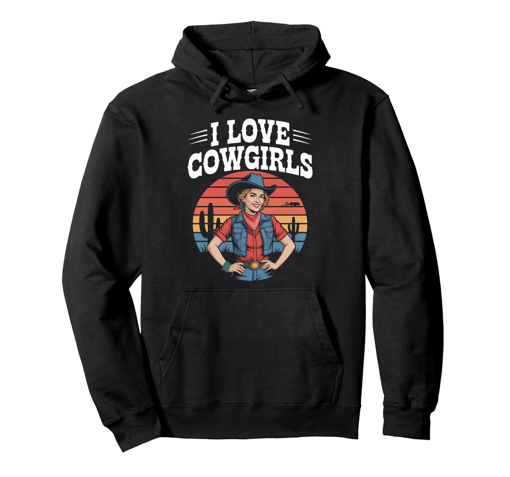 I Love Cowgirls Sunset Western Vibe Hoodie - Casual Everyday Wear Unisex - T-Shirt, Sweatshirt, Hoodie