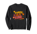 Three Is Vibe Groovy 70S Peace 3Rd Sweatshirt - Streetwear Style Men Women - T-Shirt, Sweatshirt, Hoodie