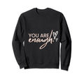 You Enough Black Typographic Self Sweatshirt - Minimalist Print for Adults - T-Shirt, Sweatshirt, Hoodie