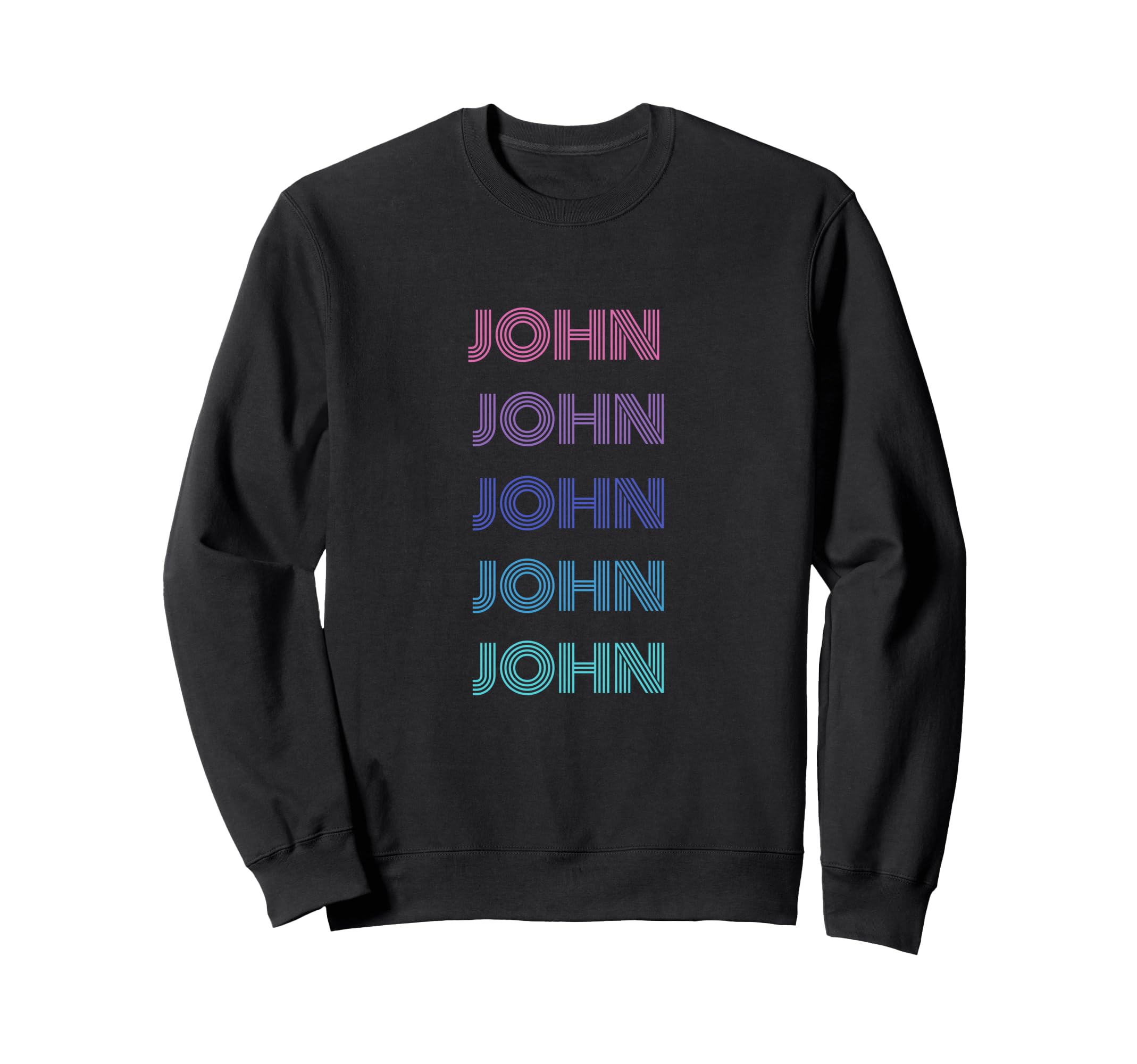 John Funny Name Sweatshirt - Streetwear Style Men Women - T-Shirt, Sweatshirt, Hoodie