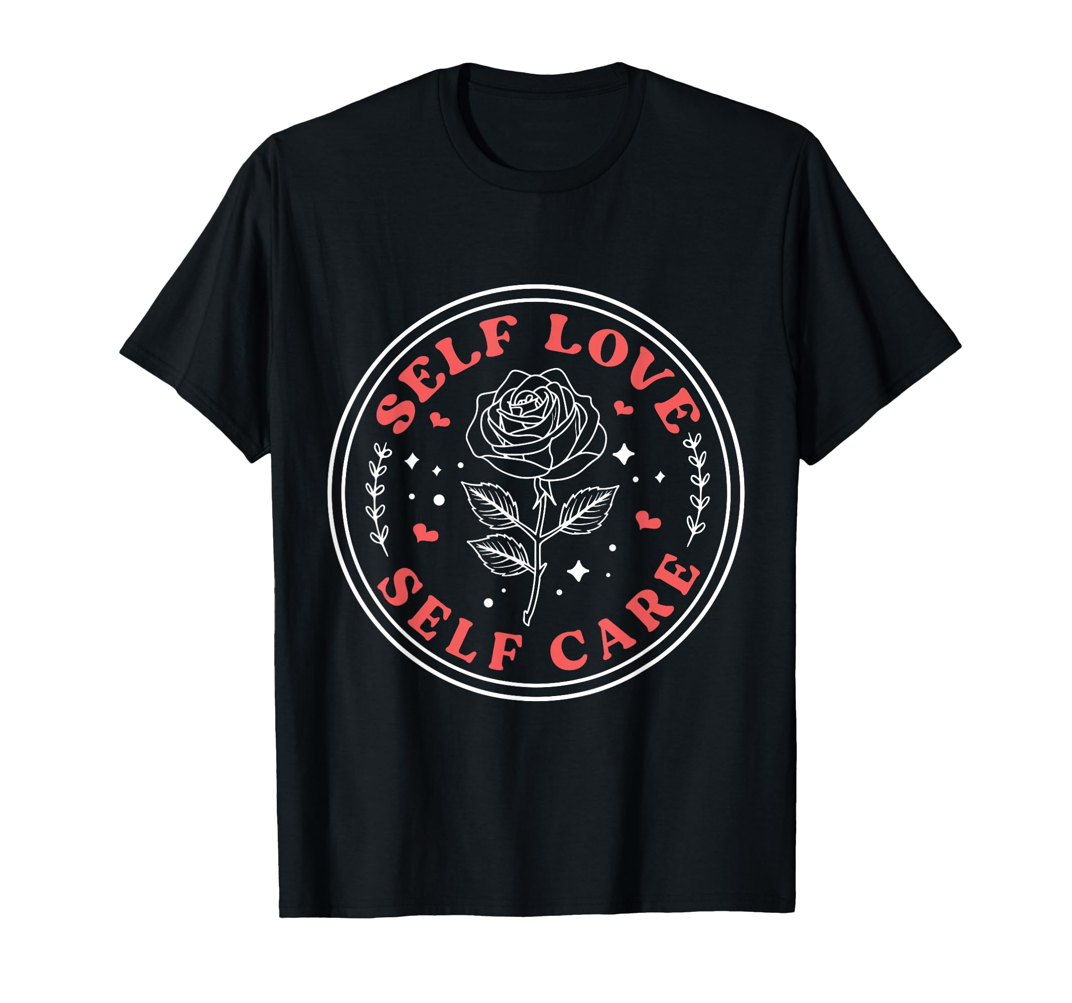 Self Love Self Care Valentines Day T-Shirt - Streetwear Style Unisex - T-Shirt, Sweatshirt, Hoodie