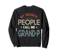 My Favorite People Call Me Grand P Sweatshirt - Unique Graphic for Adults - T-Shirt, Sweatshirt, Hoodie