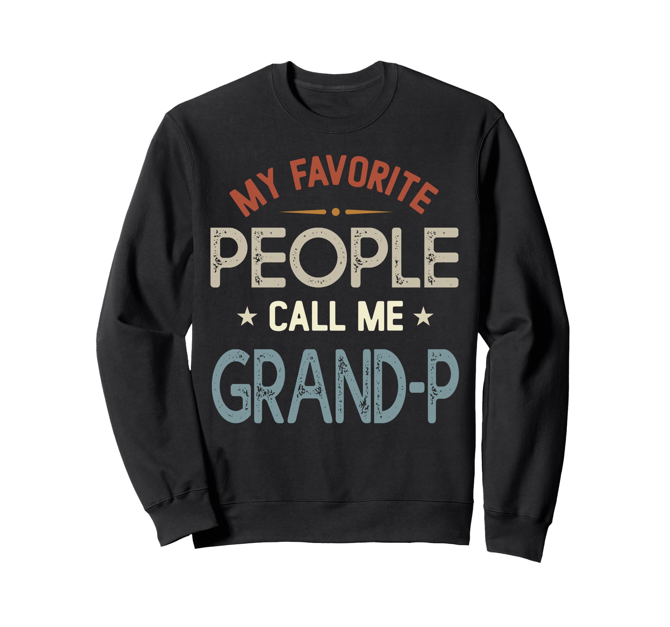 My Favorite People Call Me Grand P Sweatshirt - Unique Graphic for Adults - T-Shirt, Sweatshirt, Hoodie