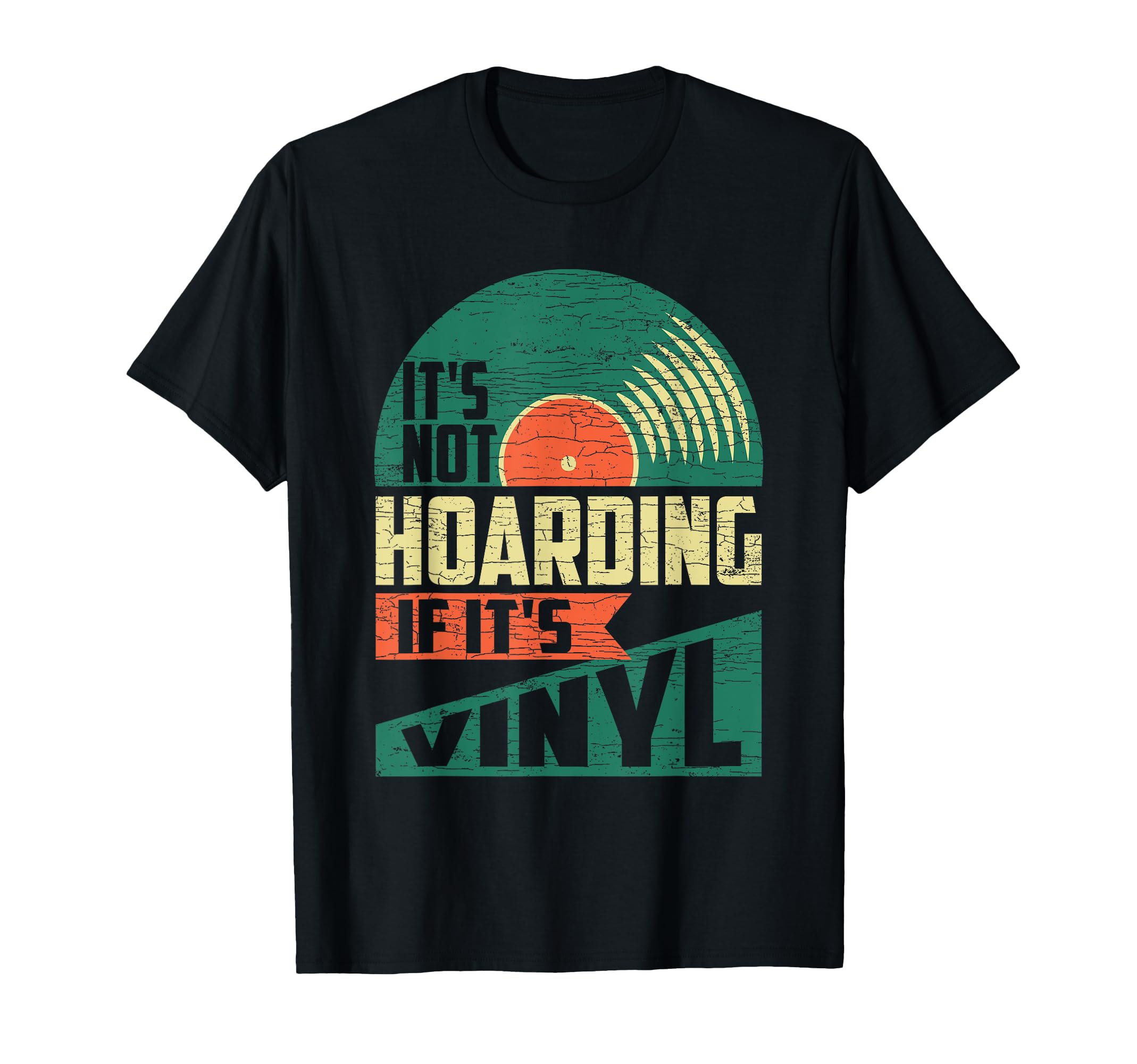 Its Not Hoarding If Its Vinyl T-Shirt - Custom Art Print Men Women - T-Shirt, Sweatshirt, Hoodie