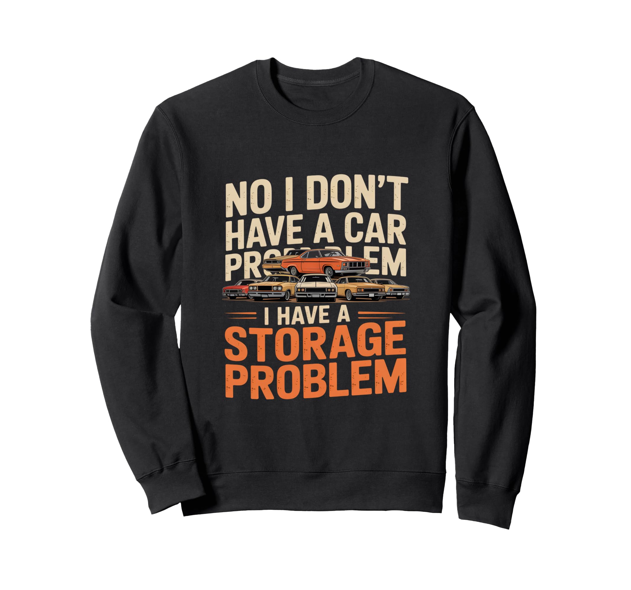 Funny Sarcastic Storage Problem Sweatshirt - Aesthetic Graphic Men Women - T-Shirt, Sweatshirt, Hoodie