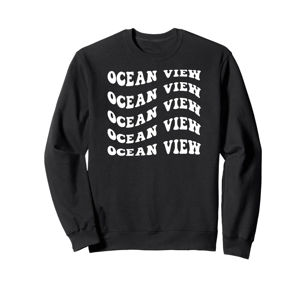 Ocean View Wavy Text Sweatshirt - Casual Everyday Wear Men Women - T-Shirt, Sweatshirt, Hoodie