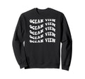 Ocean View Wavy Text Sweatshirt - Casual Everyday Wear Men Women - T-Shirt, Sweatshirt, Hoodie