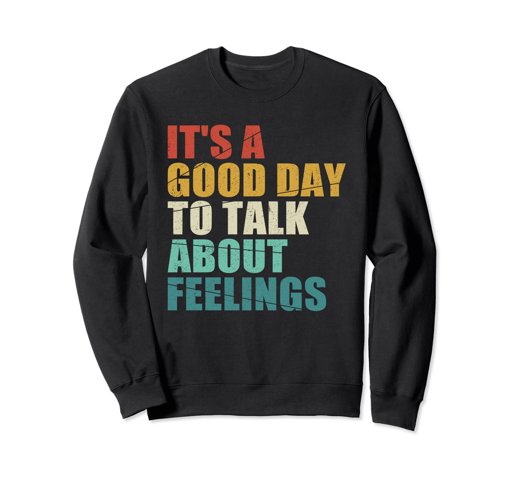 Its Good Day To Talk About Sweatshirt - Custom Art Print Men Women - T-Shirt, Sweatshirt, Hoodie
