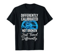 Differently Calibrated Neurodivergent T-Shirt - Graphic Print Men Women - T-Shirt, Sweatshirt, Hoodie