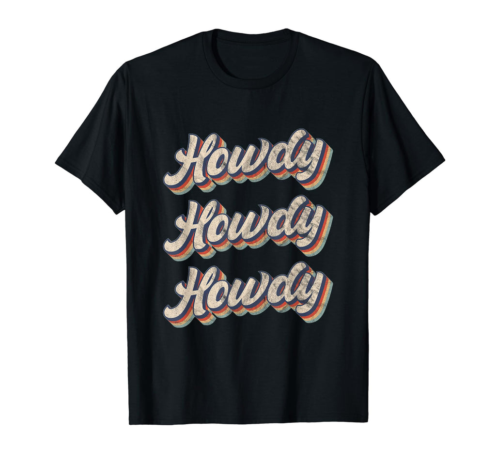 Howdy Rodeo Western Country Southern T-Shirt - Fun Novelty Design Unisex - T-Shirt, Sweatshirt, Hoodie