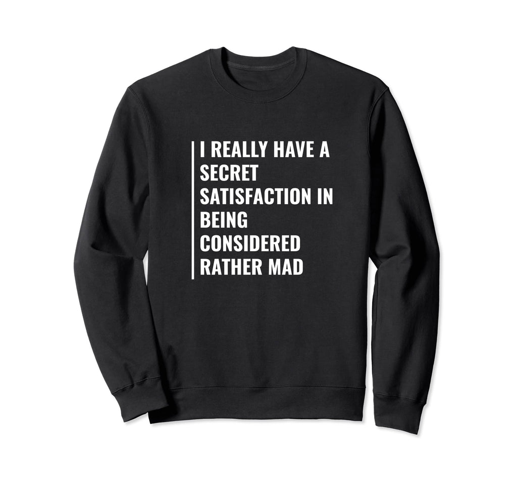 Considered Rather Mad Mental Sweatshirt - Casual Everyday Wear Men Women - T-Shirt, Sweatshirt, Hoodie