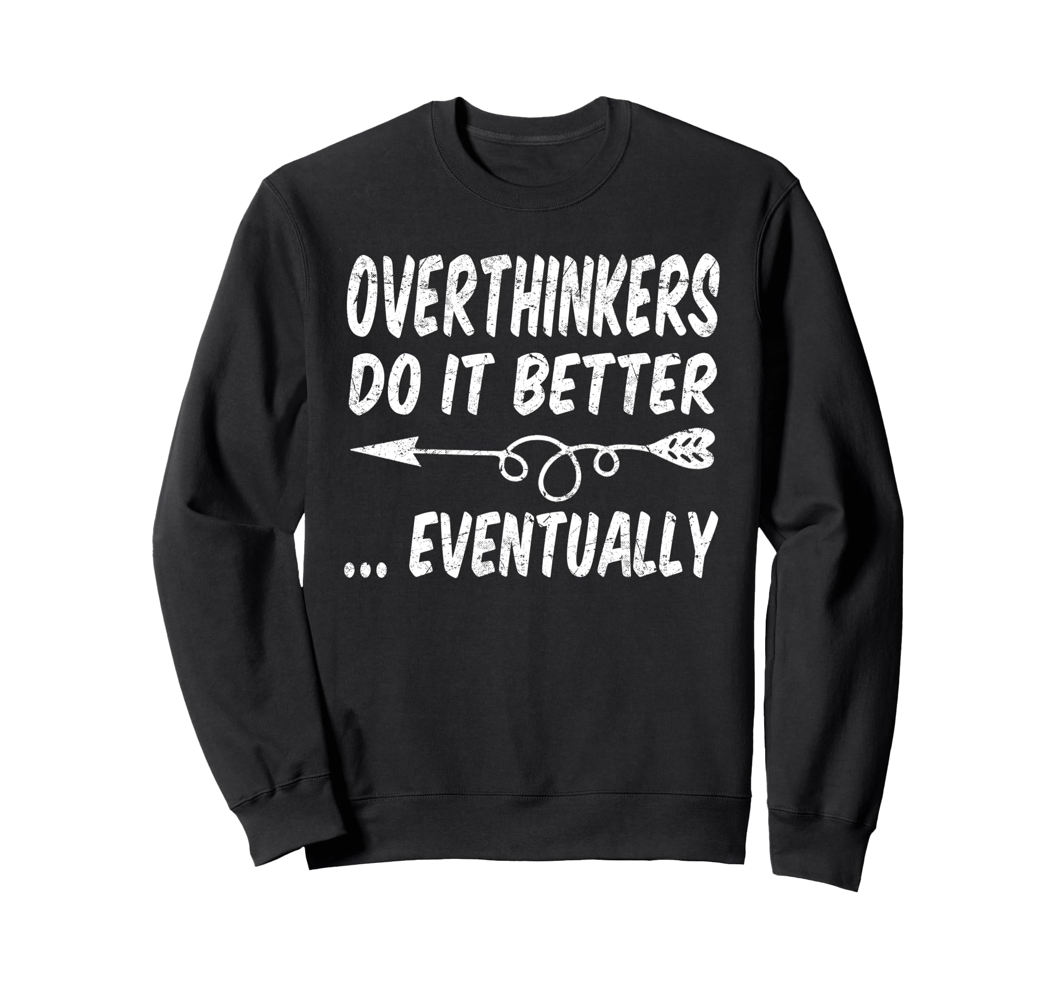 Overthinkers Do It Better Sweatshirt - Aesthetic Graphic for Adults - T-Shirt, Sweatshirt, Hoodie