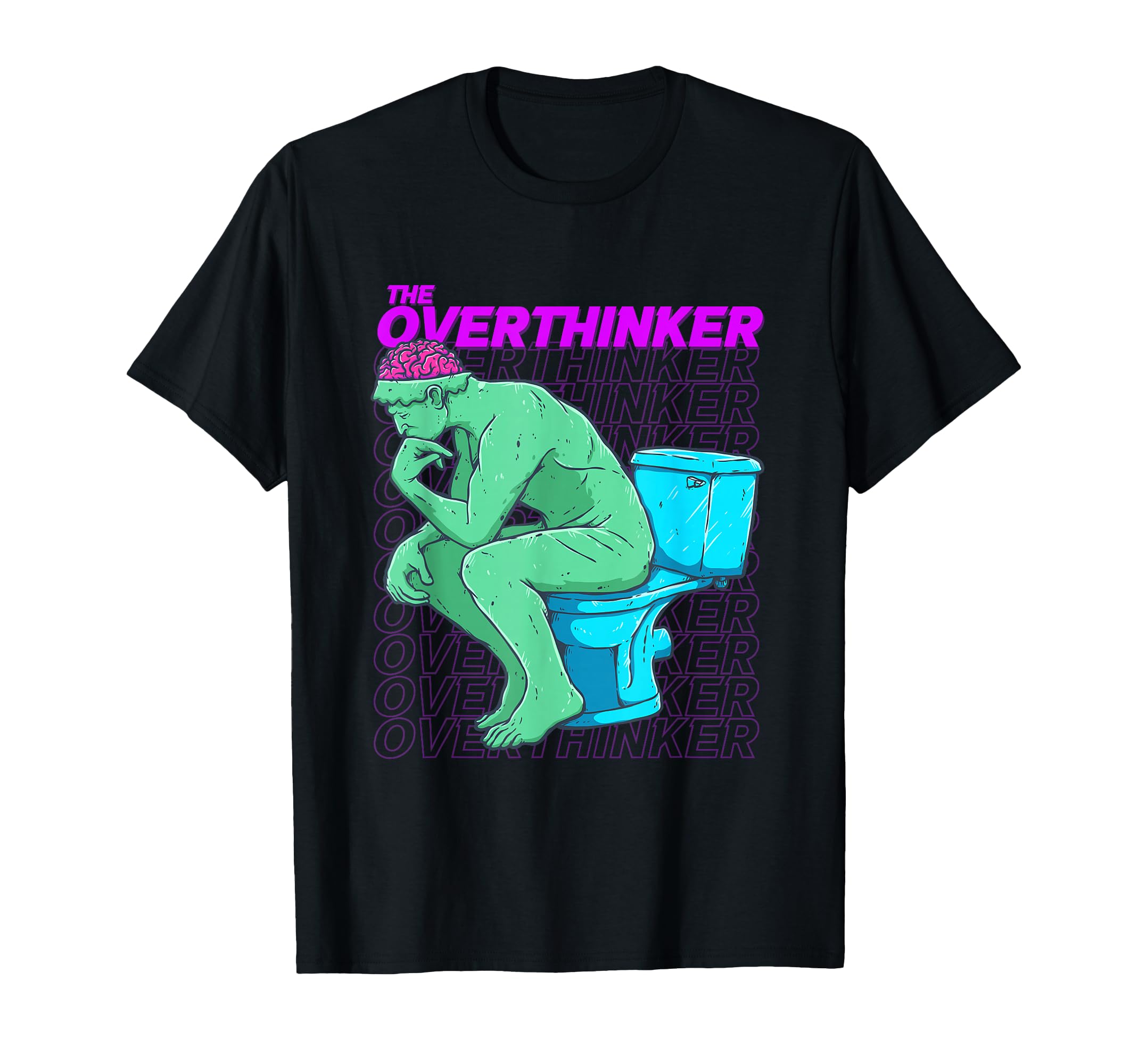 Overthinker Anxiety Overthinking T-Shirt - Casual Everyday Wear Men Women - T-Shirt, Sweatshirt, Hoodie