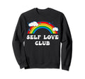 Self Love Club Rainbow Mental Sweatshirt - Streetwear Style Men Women - T-Shirt, Sweatshirt, Hoodie