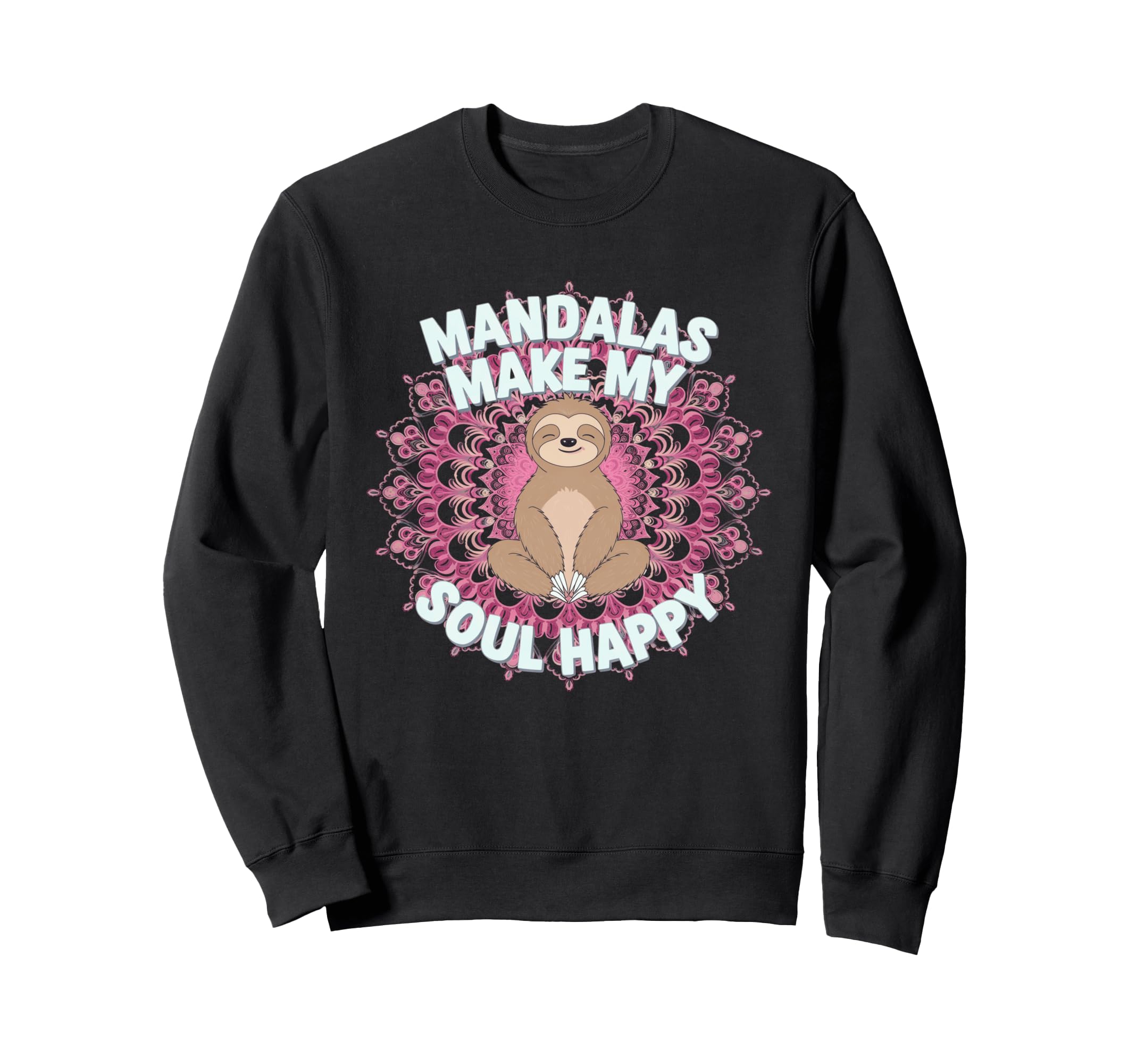 Mandalas Make My Soul Happy Sloth Sweatshirt - Aesthetic Graphic Unisex - T-Shirt, Sweatshirt, Hoodie