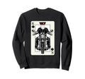 King Card Motorcycle Poker Sweatshirt - Casual Everyday Wear Men Women - T-Shirt, Sweatshirt, Hoodie