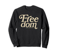 Freedom Have More Fun Typography Sweatshirt - Fun Novelty Design Unisex - T-Shirt, Sweatshirt, Hoodie