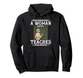 Never Underestimate Who Still Teaches Her Hoodie - Novelty Apparel Unisex - T-Shirt, Sweatshirt, Hoodie