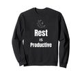 Rest Is Productive Self Care Sweatshirt - Fun Novelty Design Men Women - T-Shirt, Sweatshirt, Hoodie
