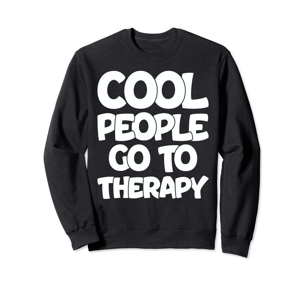 People Go To Therapy Groovy Sweatshirt - Streetwear Style for Adults - T-Shirt, Sweatshirt, Hoodie