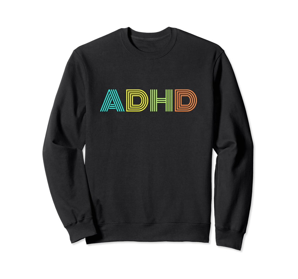 Adhd Neurodivergent Neurospicy Mental Sweatshirt - Trendy Graphic Unisex - T-Shirt, Sweatshirt, Hoodie