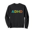 Adhd Neurodivergent Neurospicy Mental Sweatshirt - Trendy Graphic Unisex - T-Shirt, Sweatshirt, Hoodie