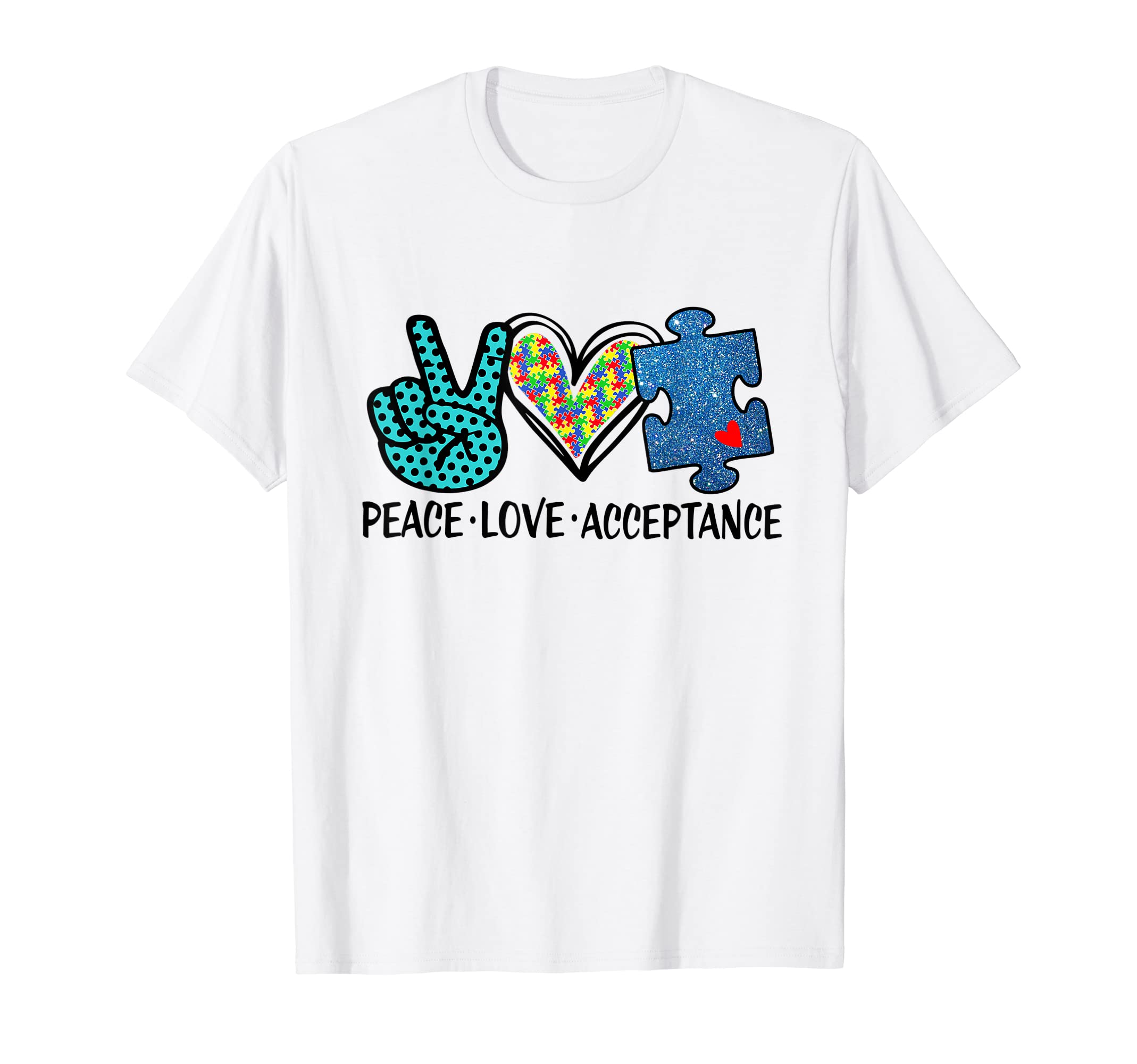 Heart Peace Love Acceptance Autism T-Shirt - Fun Novelty Design for Adults - T-Shirt, Sweatshirt, Hoodie