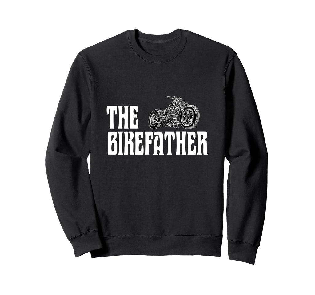 Biker Bikefather Biker Dad Sweatshirt - Casual Everyday Wear Men Women - T-Shirt, Sweatshirt, Hoodie