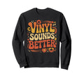 Vinyl Sounds Better Striped Sweatshirt - Aesthetic Graphic for Adults - T-Shirt, Sweatshirt, Hoodie
