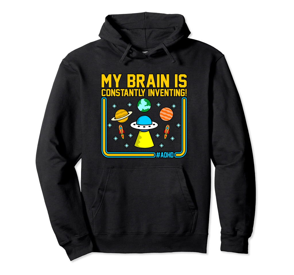 My Brain Is Inventing Adhd Awareness Hoodie - Unique Graphic for Adults - T-Shirt, Sweatshirt, Hoodie
