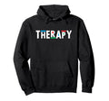 Therapy Therapy Mental Health Hoodie - Streetwear Style for Adults - T-Shirt, Sweatshirt, Hoodie