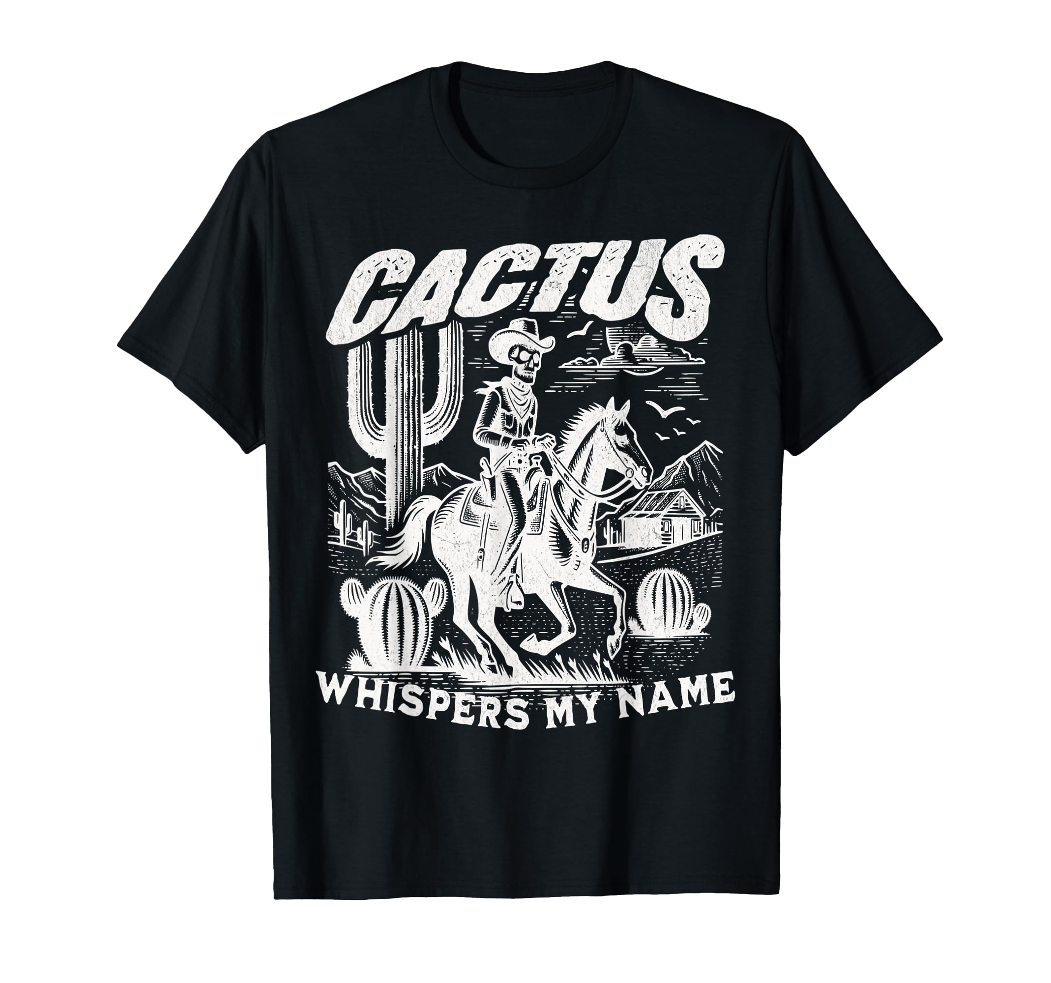 Cactus Whispers My Name Skeleton T-Shirt - Casual Everyday Wear for Adults - T-Shirt, Sweatshirt, Hoodie