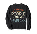 My Favorite People Call Me Paboss Sweatshirt - Aesthetic Graphic Men Women - T-Shirt, Sweatshirt, Hoodie