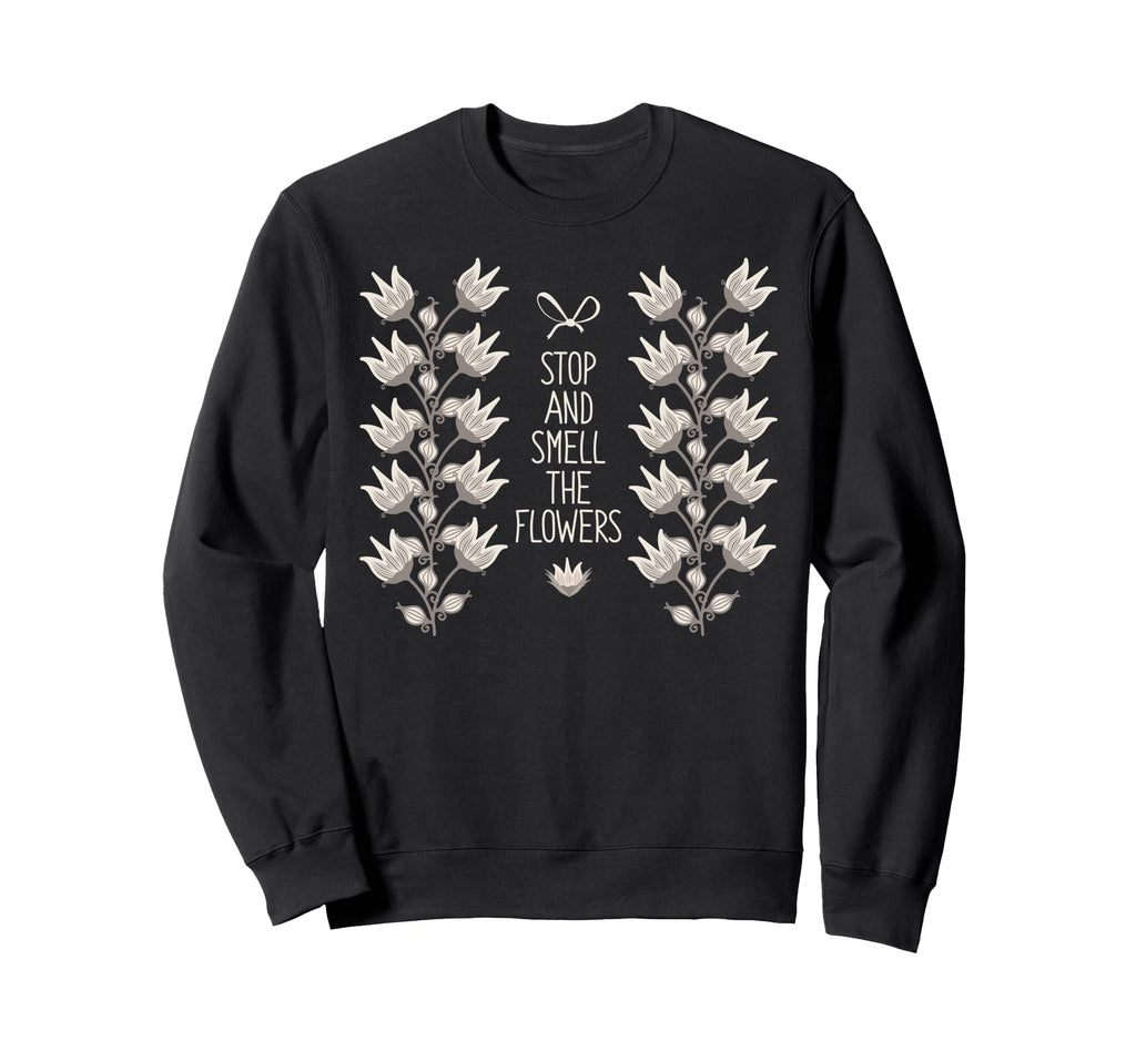 Floral Folk Art Stop And Smell Sweatshirt - Fun Novelty Design Men Women - T-Shirt, Sweatshirt, Hoodie